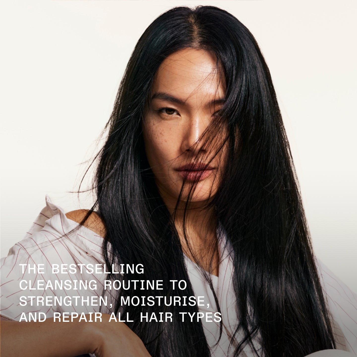 THE BESTSELLING CLEANSING ROUTINE TO STRENGTHEN, MOISTURISE, AND REPAIR ALL HAIR TYPES