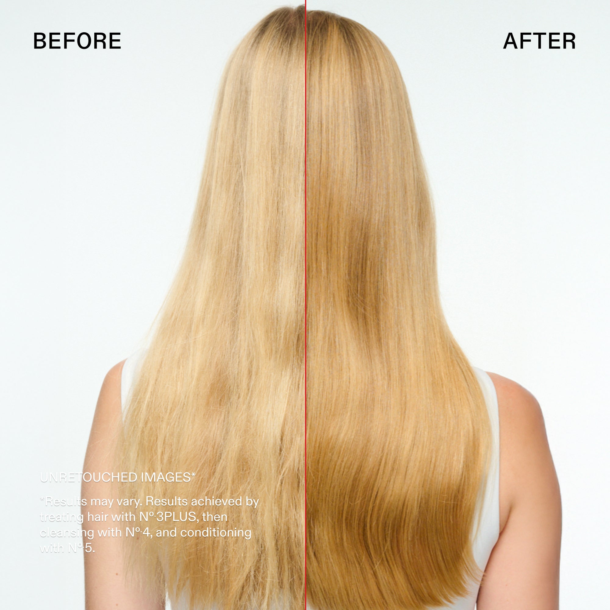 Prima e dopo

IMMAGINI NON RITOCCATE*
*I risultati possono variare. Risultati ottenuti trattando i capelli con N°.3PLUS, quindi detergendo con N°.4 e applicando il balsamo N°.5.
