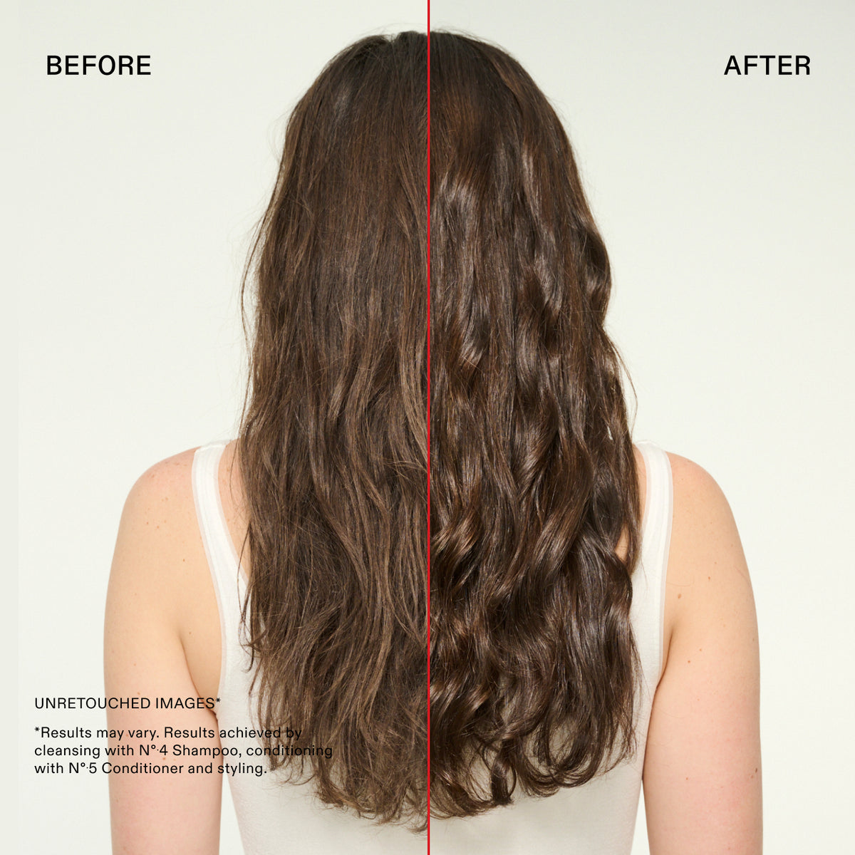 PRIMA
DOPO
IMMAGINI NON RITOCCATE
*I risultati possono variare. Risultati ottenuti utilizzando N°.4 Shampoo per la detersione, N°.5 Conditioner come balsamo e procedendo con lo styling